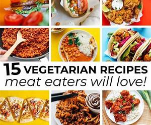 Vegetarian Recipes for Meat Eaters: Flexitarian Diet Recipes for People Who Can