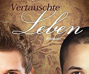 Vertauschte Leben Vertauschte Leben