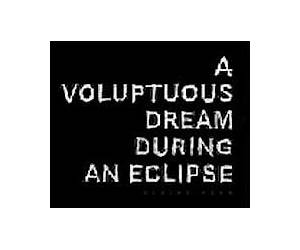 Voluptuous Dream During an Eclipse