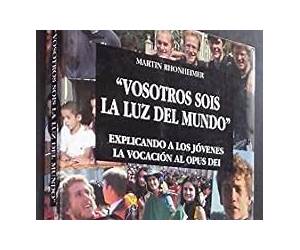 Vosotros sois la luz del mundo. Explicando a los jóvenes la vocación al Opus Dei
