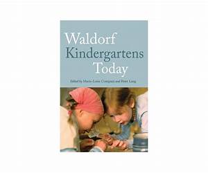 Waldorf Kindergartens Today Waldorf Kindergartens Today