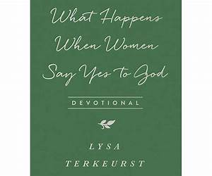 What Happens When Women Say Yes to God Devotional