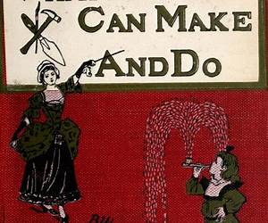 What a Girl Can Make and Do What a Girl Can Make and Do
