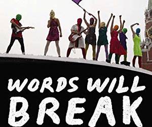 Words Will Break Cement: The Passion of Pussy Riot