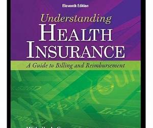 Workbook to Accompany Understanding Health Insurance: A Guide to Billing and Reimbursement Workbook to Accompany Understanding Health Insurance: A Guide to Billing and Reimbursement