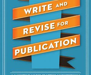 Write and Revise for Publication: A 6-Month Plan for Crafting an Exceptional Novel and Other Works of Fiction Write and Revise for Publication: A 6-Month Plan for Crafting an Exceptional Novel and Other Works of Fiction