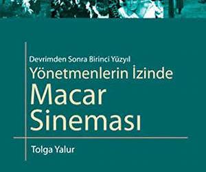 Yönetmenlerin İzinde Macar Sineması (Devrimden Sonra Birinci Yüzyıl) Yönetmenlerin İzinde Macar Sineması (Devrimden Sonra Birinci Yüzyıl)