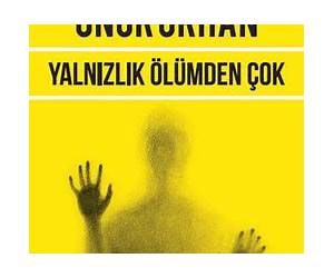 Yalnızlık Ölümden Çok