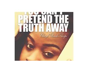 You Can't Pretend the Truth Away: One Woman's Story of Love, Loss \u0026 Ultimately Finding Safety in the Arms of Jesus You Can't Pretend the Truth Away: One Woman's Story of Love, Loss \u0026 Ultimately Finding Safety in the Arms of Jesus