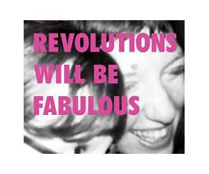 all revolutions will be fabulous all revolutions will be fabulous